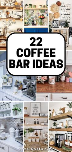 the words 22 coffee bar ideas are overlaid with images of kitchen items and decor