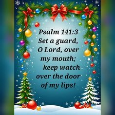 a christmas card with the words, set a guard, o lord, over my mouth, keep watch over the door of my lips