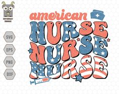 an american nurse svg file with the words nurse nurse in red, white and blue