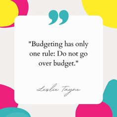 a quote that says budgeting has only one rules do not go over budget