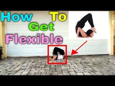 a woman doing yoga poses in front of a garage door with the words how to get flexible