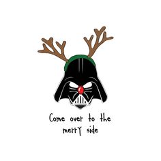 a card with a darth vader face and reindeer antlers on it, says come over to the merry side