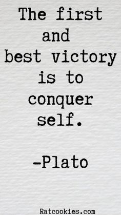 the first and best victory is to conquer self - plated on white paper with black ink