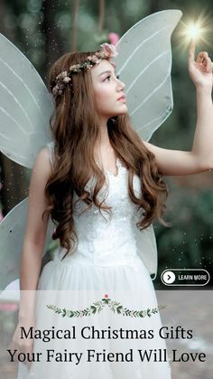 a girl dressed as a fairy holding a star in her hand with the caption, magic christmas gifts your fairy friend will love