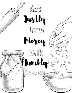 the words act justly love mercy walk humbly written in black ink on a white background