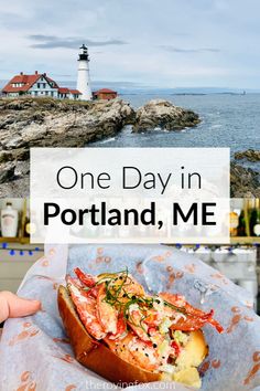 a person holding a sandwich in front of the ocean with text overlay that reads one day in portland, me