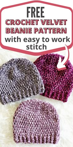 three crochet beanies with text overlay reading free crochet velvet beanie pattern with easy to work stitch