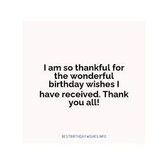 a quote that says i am so grateful for the wonderful birthday wishes i have received thank you