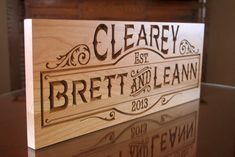 a wooden sign that says cleary est bret and learnin's 2013