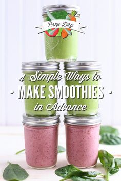 three jars filled with green smoothie and the words 4 simple ways to make smoothies in advance