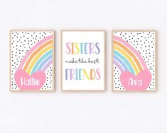 three wall art prints with the words sisters make the best friends and rainbows on them