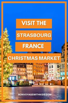 the christmas market in strasburg, france with text overlay