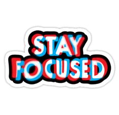 sticker with the words stay focused in red, white and blue letters on it