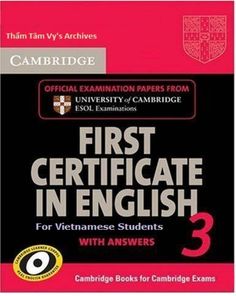 the first certificate in english for vietnamese students 3 with answers cambridge examination papers from cambridge university cambridge