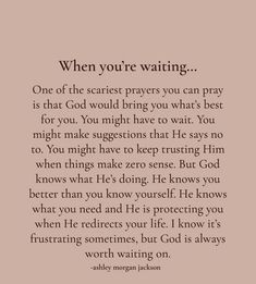 an image with the words when you're waiting, one of the scarest prayers you can pray is that god would bring us to wait for you