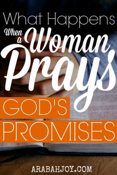 an open book with the words, what happens when a woman prays god's promises