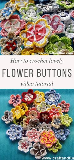 crochet flowers with text overlay that says how to crochet lovely flower buttons