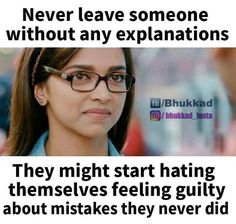 a woman wearing glasses with the caption never leave someone without any explanations