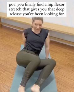 a woman sitting on top of a yoga mat in front of a wall with the caption, pov you finally find a hip flexor stretch that gives you that they've been looking for