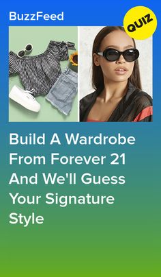 a woman wearing sunglasses with the words build a wardrobe from forever 21 and we'll guess your signature style