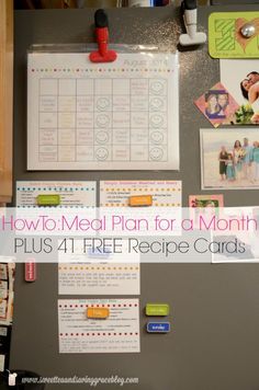 a refrigerator covered in magnets and pictures next to the words how to meal plan for a month plus free recipe cards