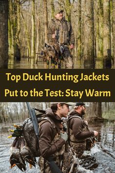 two men in hunting gear with the words top duck hunting jackets put to the test stay warm