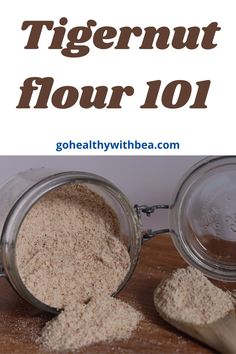 the ingredients for tigernut flour in glass jars on a wooden table with text overlay