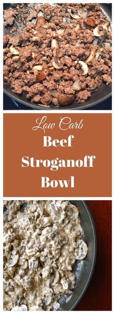 two pictures with the words low carb beef stroganoff bowl on them