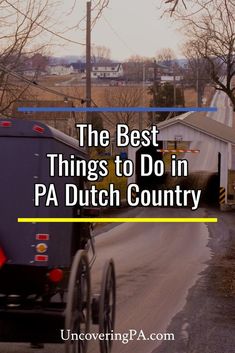 the best things to do in pa dutch country