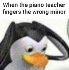 a penguin that is holding a tennis racquet in its mouth and the caption reads, when the piano teacher fingers the wrong minor