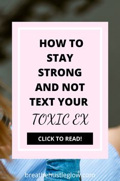 the text how to stay strong and not texting your text ex click to read