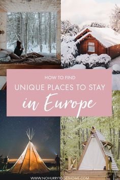 a collage of pictures with the words, how to find unique places to stay in europe