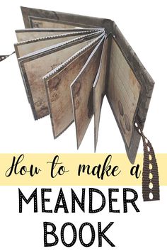 an open book with the words how to make a meander book written on it