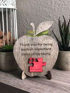 an apple shaped wooden plaque with the words thank you for being such an important piece of my story