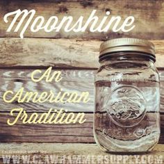 a mason jar sitting on top of a wooden table with the words, moon shine an american