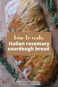 sourdough bread on a cutting board with rosemary sprigs and text overlay that reads how to make sourdough bread italian - style