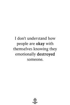 a quote that reads, i don't understand how people are okay with themselves