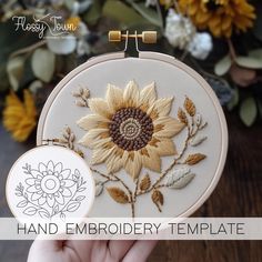 a hand embroidered sunflower is shown in front of a floral arrangement with the words, hand embroidery template