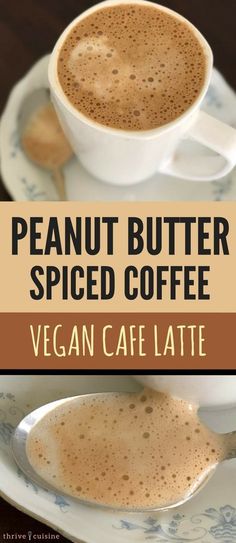 a cup of coffee on top of a saucer with the words, peanut butter spiced coffee vegan cafe latte