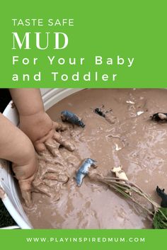 mud for your baby and toddler is an easy way to play with muddy hands