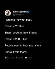 the text reads, i wrote a how to post result = 20 likes then i wrote a how to post result = 200 likes people want to hear your story share it with them