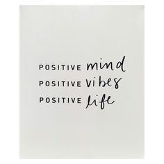 a black and white photo with the words positive mind, positive vibes, positive life