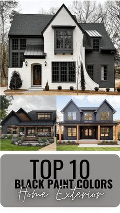 the top 10 black and white paint colors for your home exterior, with pictures of different styles