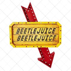 a sign that says beetle juice with an arrow pointing to the right and two red arrows pointing