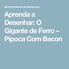 the words aprenda desenharr o gigante de fero - picca com bacon