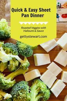 broccoli and cheese are on a cutting board with the words quick & easy sheet pan dinner