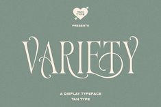 the font used in this typeface is called variety