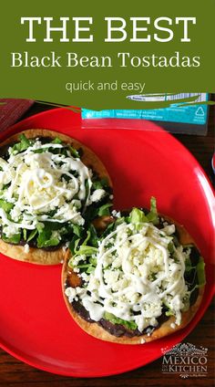 two black bean tostadas on a red plate with text overlay that reads, the best black bean tostadas quick and easy