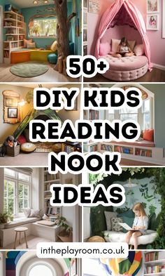 kids's reading nooks with text overlay that reads 50 diy kids's reading nook ideas