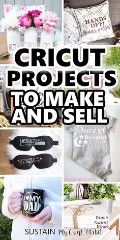 the words cricut projects to make and sell are shown above pictures of various items